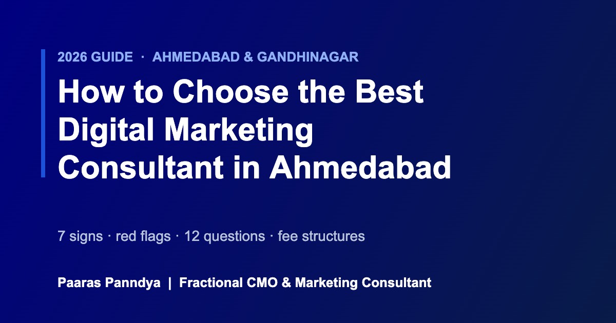 How to choose the best digital marketing consultant in Ahmedabad - 2026 guide by Paaras Panndya