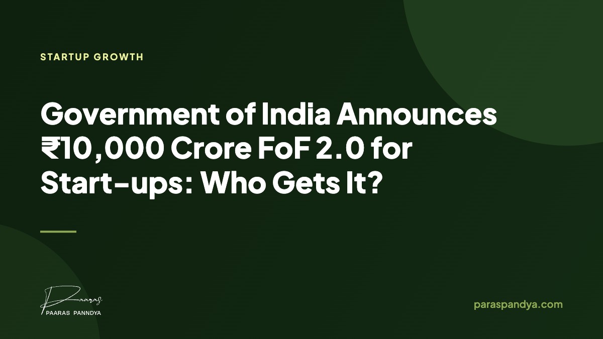 Government of India Announces ₹10,000 Crore FoF 2.0 for Start-ups: Who Gets It?