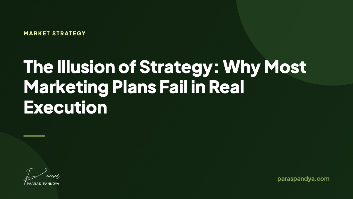 The Illusion of Strategy: Why Most Marketing Plans Fail in Real Execution