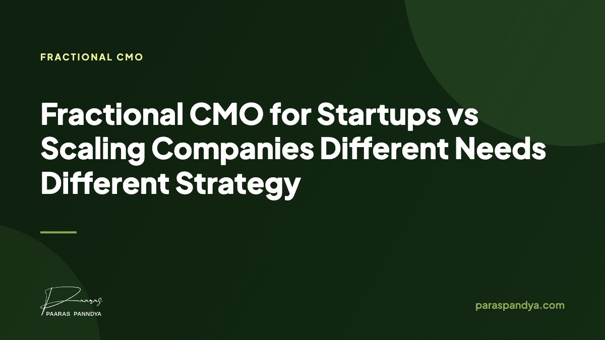 Fractional CMO for Startups vs Scaling Companies Different Needs Different Strategy