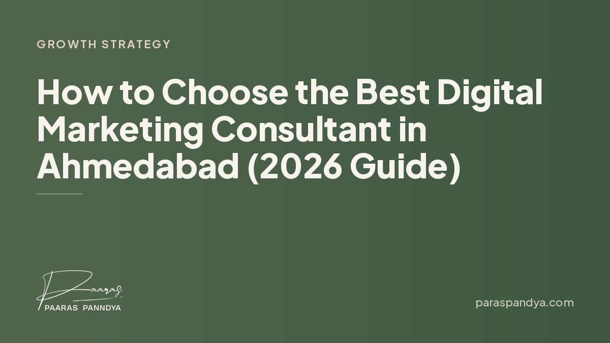 How to Choose the Best Digital Marketing Consultant in Ahmedabad (2026 Guide) | Paaras Panndya